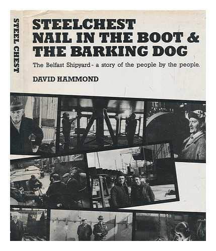 Imagen de archivo de Steelchest, Nail in the Boot and the Barking Dog: A Story of the People Told by the People . a la venta por WorldofBooks