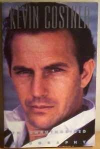 Stock image for Kevin Costner: The Unauthorised Biography for sale by Brit Books