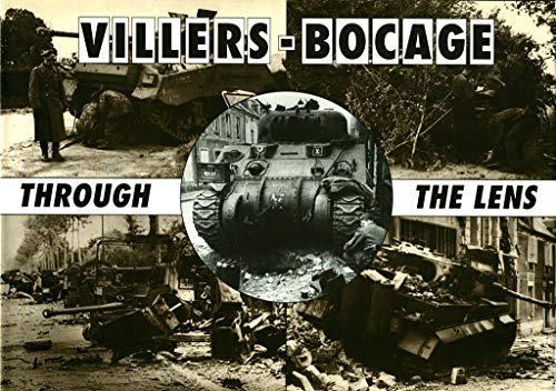 VILLERS-BOCAGE Through the Lens of the German War Photographer