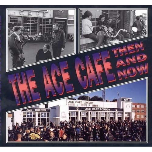 Imagen de archivo de The Ace Cafe Then and Now a la venta por WorldofBooks