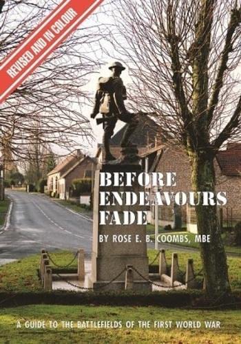 9781870067553: Before Endeavours Fade: A Guide to the Battlefields of the First World War