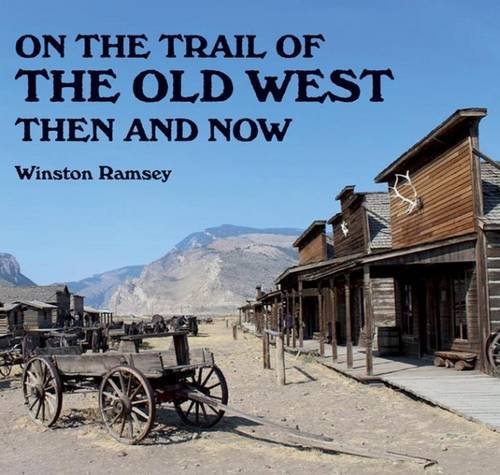 9781870067867: On the Trail of the Old West: Then and Now