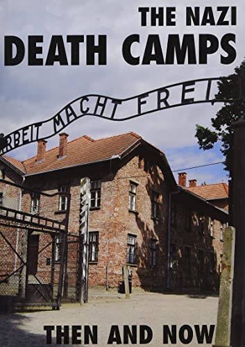 Beispielbild fr The Nazi Death Camps: Then and Now (NEW) zum Verkauf von The Spoken Word