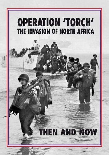 9781870067966: Operation 'Torch' The Invasion of North Africa: Then and Now