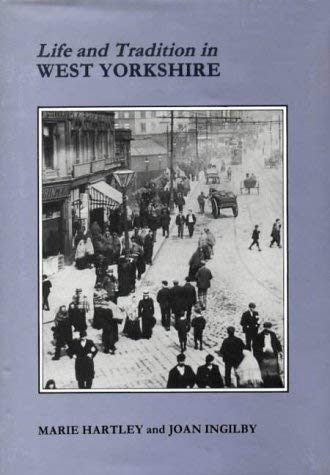Beispielbild fr Life and Tradition in West Yorkshire zum Verkauf von WorldofBooks