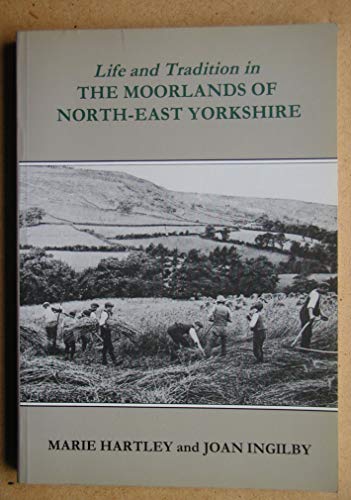 Imagen de archivo de Life and Tradition in the Moorlands of North-east Yorkshire a la venta por WorldofBooks