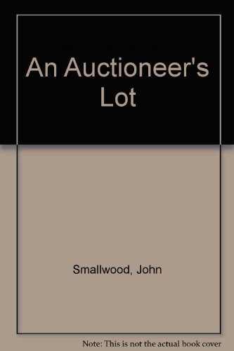 An Auctioneer's Lot (9781870071611) by Smallwood, John; Hewitt, Peggy