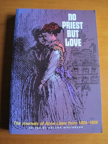 Imagen de archivo de No Priest But Love: Journals of Anne Lister, 1824-26 a la venta por WorldofBooks