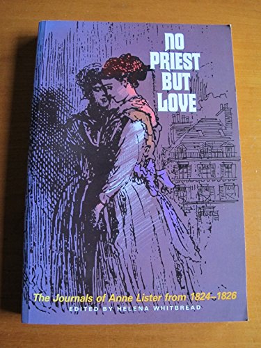 9781870071864: No Priest But Love: The Jounals of Anne Lister, 1824-1826