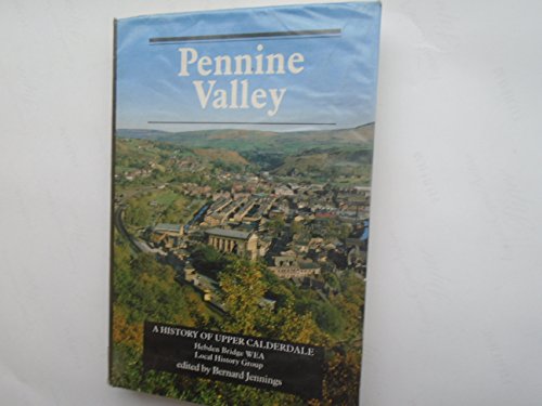 9781870071949: Pennine Valley: History of Upper Calderdale