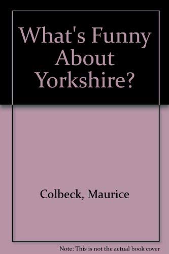 Stock image for What's Funny About Yorkshire? for sale by Goldstone Books