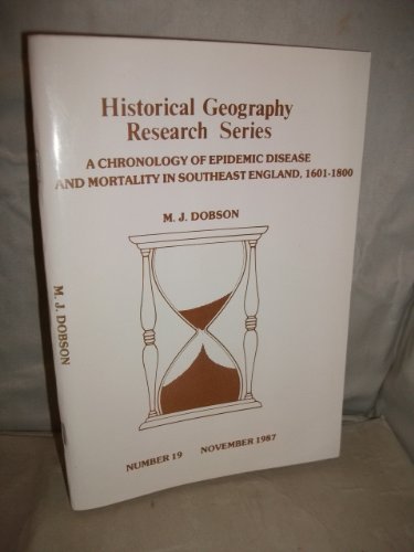 Chronology of Epidemic Disease and Mortality in South East England, 1601-1800