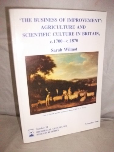 Beispielbild fr The Business of Improvement: Agriculture and Scientific Culture in britain, c. 1700 - c. 1870 zum Verkauf von N. Fagin Books