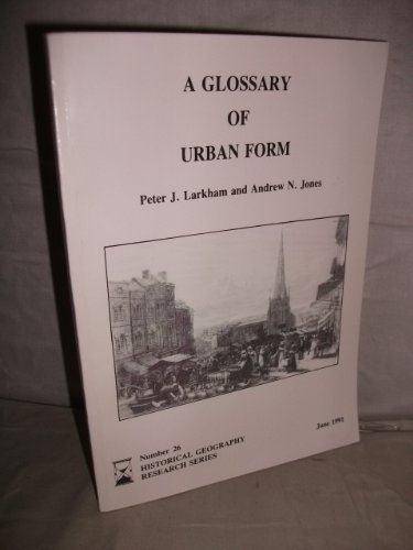 Glossary of Urban Form (9781870074087) by P.J. Larkham; Andrew Jones