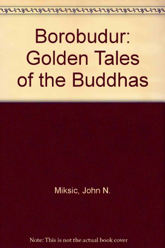 Imagen de archivo de Borobudur- Golden Tales of the Buddhas a la venta por Wildside Books