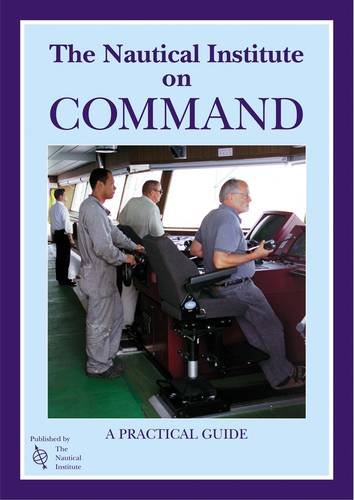 Stock image for The Nautical Institute on Command: A Practical Guide for sale by Russell Books