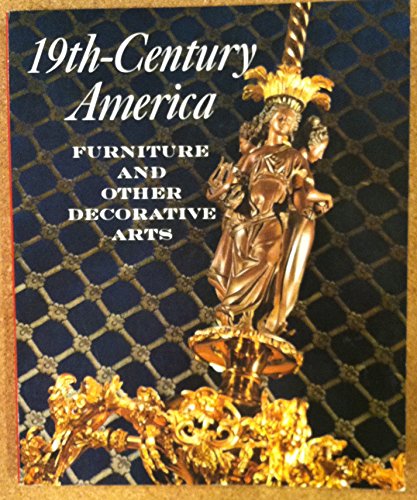 Stock image for 19th Century America Furniture and Other Decorative Arts for sale by Hippo Books