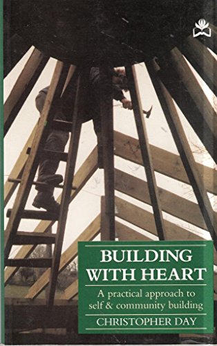 9781870098083: Building with Heart: Practical Approach to Self and Community Building