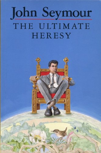 The Ultimate Heresy (9781870098243) by Seymour, John