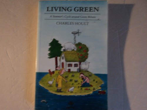 Stock image for Living Green : A Summer's Cycle Around Green Britain for sale by J J Basset Books, bassettbooks, bookfarm.co.uk