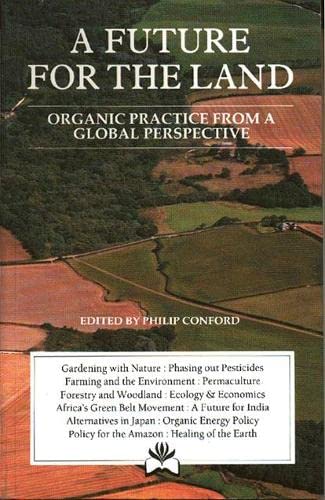 Beispielbild fr A Future for the Land: Organic Practice from a Global Perspective zum Verkauf von PsychoBabel & Skoob Books