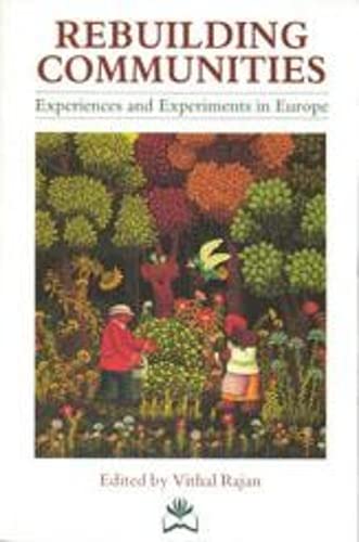 Imagen de archivo de Rebuilding Communities: Experiences and Experiments in Europe (A Resurgence Book) a la venta por Goldstone Books