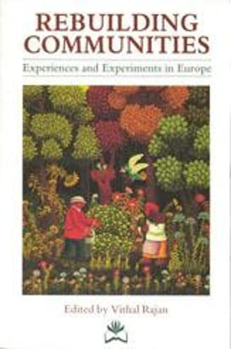 Stock image for Rebuilding Communities: Experiences and Experiments in Europe (A Resurgence Book) for sale by AwesomeBooks