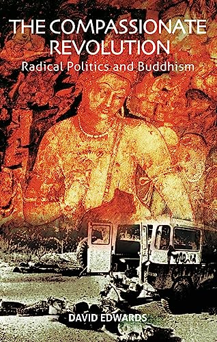 The Compassionate Revolution: Radical Politics And Buddhism
