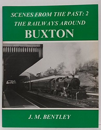 9781870119016: THE RAILWAYS AROUND BUXTON