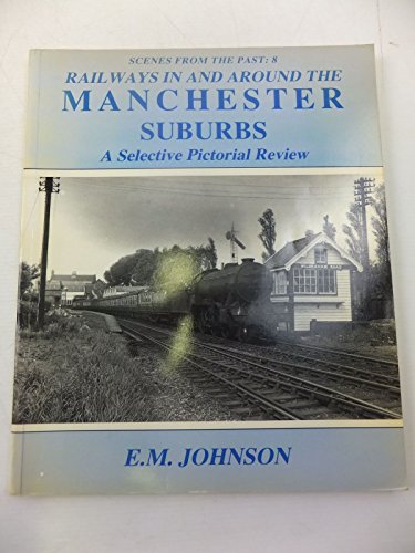 Stock image for RAILWAYS IN AND AROUND THE MANCHESTER SUBURBS for sale by WorldofBooks