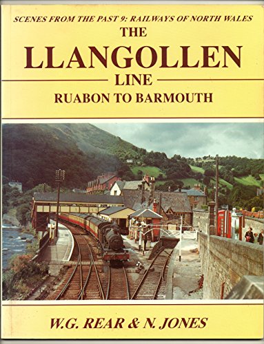 Railways of North Wales: Llangollen Line - Ruabon to Barmouth