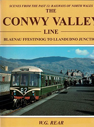 9781870119146: Conway Valley Line - Blaenau Ffestiniog to Llandudno Junction (Scenes from the Past S.)