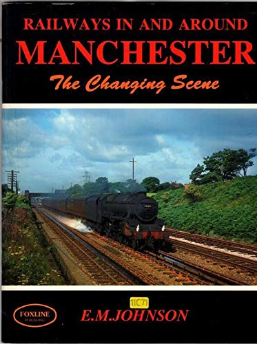 Beispielbild fr Railways in and Around Manchester: The Changing Scene zum Verkauf von WorldofBooks