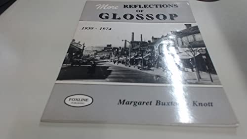Stock image for More Reflections of Glossop: 1950 - 1974 for sale by The Book Exchange