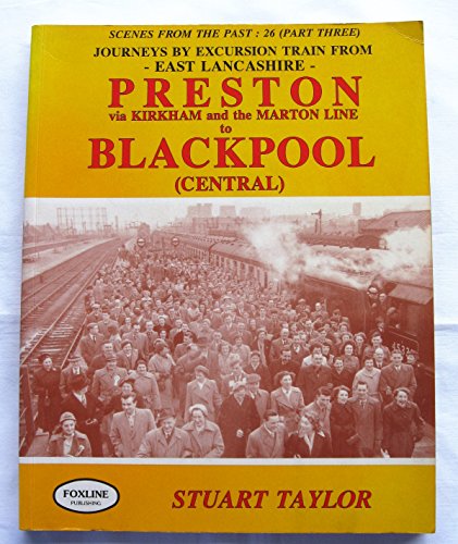 9781870119511: Preston Via Kirkham and the Marton Line to Blackpool Central (Pt. 3) (Scenes from the Past S.)