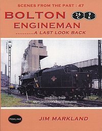 Beispielbild fr Bolton Engineman - A Last Look Back zum Verkauf von WorldofBooks