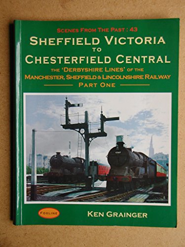 Beispielbild fr Sheffield Victoria to Chesterfield Central: Vol 1 zum Verkauf von WorldofBooks