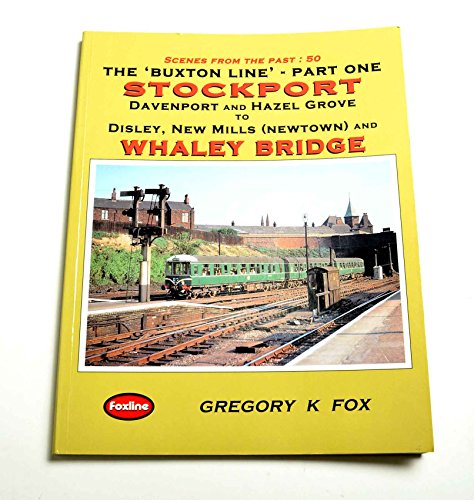 Beispielbild fr The Buxton Line: Stockport to Whaley Bridge: Pt. 1 (Scenes from the Past) zum Verkauf von Powell's Bookstores Chicago, ABAA
