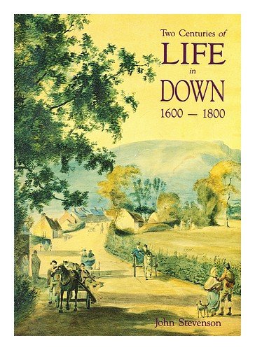 Stock image for Two Centuries of Life in Down, 1600-1800 for sale by WorldofBooks