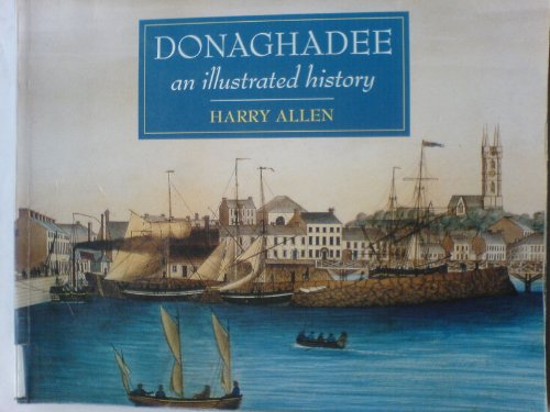 Stock image for Donaghadee: An Illustrated History for sale by The Bookstore