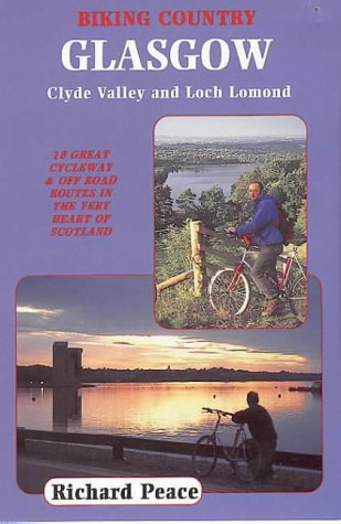 Imagen de archivo de Glasgow, Clyde Valley & Loch Lomond: Biking Country a la venta por WorldofBooks