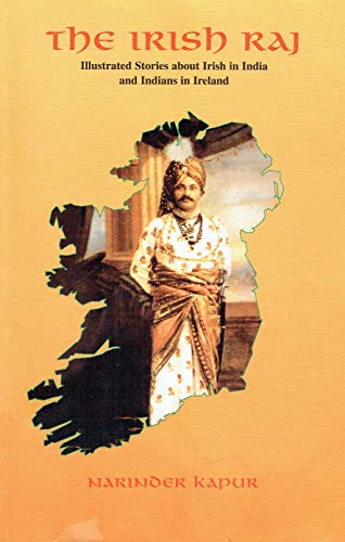 THE IRISH RAJ: Illustrated Stories about Irish in India and Indians in Ireland