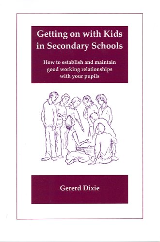 Imagen de archivo de Getting on with Kids in Secondary Schools: How to Establish and Maintain Good Working Relationships with Your Pupils a la venta por WorldofBooks