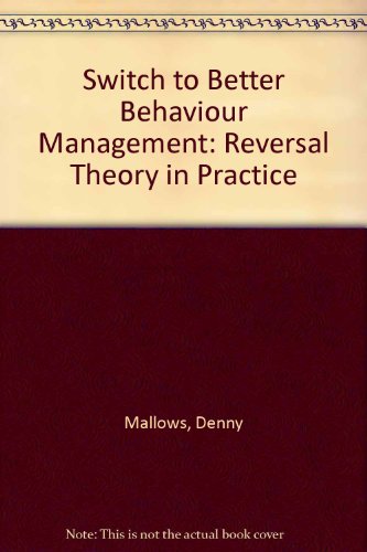 9781870167437: Switch to Better Behaviour Management: Reversal Theory in Practice