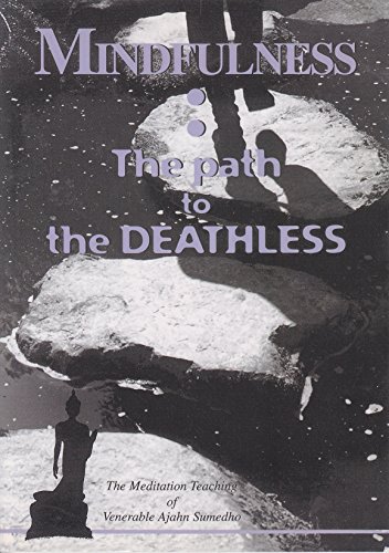 9781870205016: Title: Mindfulness the path to the deathless The meditati