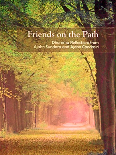 Stock image for FRIENDS ON THE PATH dhamma reflections from ajahn sundara and ajahn candasiri for sale by WorldofBooks