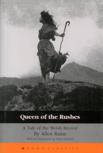 Stock image for QUEEN OF THE RUSHES: A Tale of the Welsh Revival (Honno Classics) for sale by Hay-on-Wye Booksellers