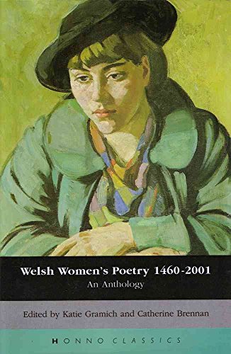 Stock image for Welsh Women's Poetry 1460-2001: An Anthology for sale by The Poetry Bookshop : Hay-on-Wye