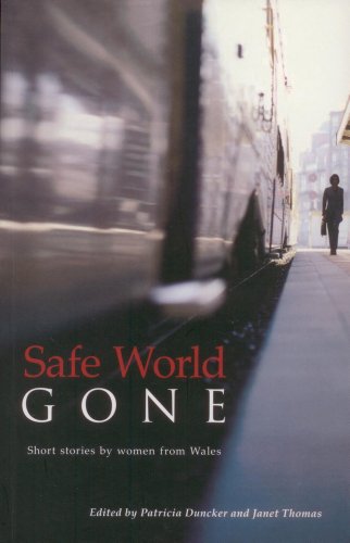 Stock image for Safe World Gone: Contemporary Stories by Women from Wales for sale by Goldstone Books