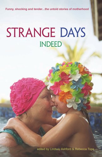 Imagen de archivo de Strange Days Indeed : The Untold Stories of Motherhood a la venta por Better World Books: West